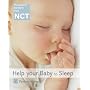 Help Your Baby to Sleep (National Childbirth Trust Guides)