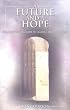 A Future and a Hope: Sermons of Comfort in Seasons of Confusion