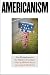 Americanism: New Perspectives on the History of an Ideal