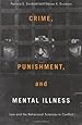 Crime, Punishment, and Mental Illness: Law and the Behavioral Sciences in Conflict (Critical Issues in Crime and Society)