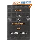 Crime, Punishment, and Mental Illness: Law and the Behavioral Sciences in Conflict (Critical Issues in Crime and Society)