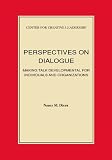 Perspectives on Dialogue: Making Talk Developmental for Individuals and Organizations