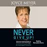 Never Give Up!: Relentless Determination to Overcome Life's Challenges