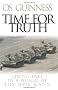 Time for Truth: Living Free in a World of Lies, Hype & Spin