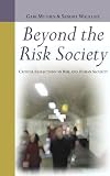  : Beyond the Risk Society: Critical Reflections on Risk and Human Security