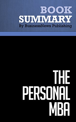Summary : The Personal MBA - Josh Kaufman: A World-Class Business Education in a Single Volume