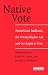 Books : Native Vote: American Indians, the Voting Rights Act, and the Right to Vote