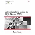 Administrator's Guide to SQL Server 2005 (Microsoft Windows Server System Series)