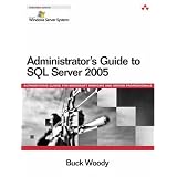 Administrator's Guide to SQL Server 2005 (Microsoft Windows Server System Series)