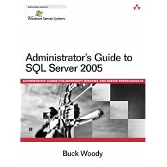 Administrator's Guide to SQL Server 2005 (Microsoft Windows Server System Series)