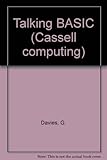 Talking BASIC : an introduction to BASIC programming for users of language