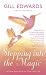 Stepping into the Magic: A New Approach to Everyday Life