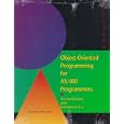  Object-Oriented Programming for As 400 Programmers: An Introduction With Examples in C++ 