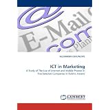 ICT in Marketing: A Study of The Use of Internet and Mobile Phones in Five Selected Companies in Dublin, Ireland