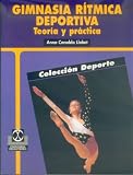 Gimnasia Ritmica Deportiva - Teoria y Practica (Spanish Edition)