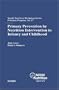 Primary Prevention by Nutrition Intervention in Infancy And Childhood (Nestle Nutrition Workshop Series: Pediatric Program)