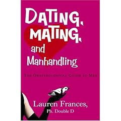 Dating, Mating, and Manhandling: The Ornithological Guide to Men