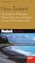 Fodor's New Zealand, 7th Edition: The Guide for All Budgets, Where to Stay, Eat, and Explore On and Off the Beaten Path (Fodor's Gold Guides)