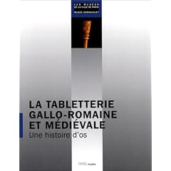 Tabletterie Gallo-Romaine et Medievale