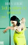 Sich zu n&auml;hern ist gef&auml;hrlich - Doris Lerche