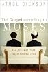 Gospel according to Moses, The: What My Jewish Friends Taught Me about Jesus