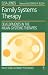 Family Systems Therapy: Developments in the Milan-systemic Therapies (Wiley Series in Family Psychology)