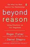 Beyond Reason: Using Emotions as You Negotiate
