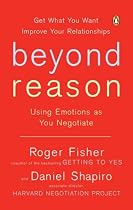 Beyond Reason: Using Emotions as You Negotiate