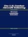 The U.S. Combat Aircraft Industry, 1909-2000: Stru...