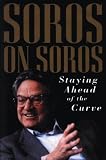 Soros on Soros: Staying Ahead of the Curve