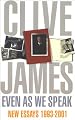 Even As We Speak: New Essays 1993 - 2000