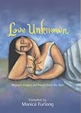 Love unknown : women's prayers and poems down the ages