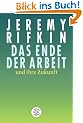 Das Ende der Arbeit und ihre Zukunft: Neue Konzepte f�r das 21. Jahrhundert