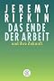 Das Ende der Arbeit und ihre Zukunft: Neue Konzepte f�r das 21. Jahrhundert