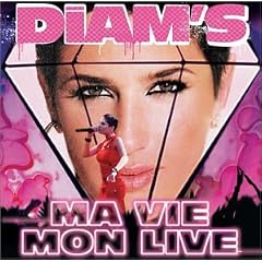 Diam's : Ma vie / Mon Live