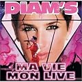 Diam's : Ma vie / Mon Live