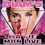 Diam's : Ma vie / Mon Live