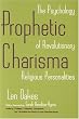 Prophetic Charisma: The Psychology of Revolutionary Religious Personalities