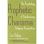 Prophetic Charisma: The Psychology of Revolutionary Religious Personalities