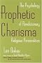 Prophetic Charisma: The Psychology of Revolutionary Religious Personalities