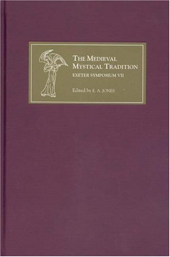 The Medieval Mystical Tradition in England: Papers Read at Charney Manor, July 2004 (Exeter Symposium VII) (Vol 7)