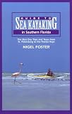 Search : Guide to Sea Kayaking in Southern Florida: The Best Day Trips and Tours from St. Petersburg to the Florida Keys