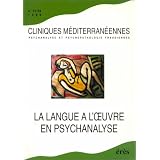 La langue � l'oeuvre en psychanalyse, num�ro 57-58, 1998. Psychanalyse et psychopathologie freudiennespar Collectif