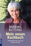 Mein neues Kochbuch. Schlemmereien aus der Vollwertküche.