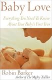 Baby Love: Everything You Need to Know About Your Baby's First Year