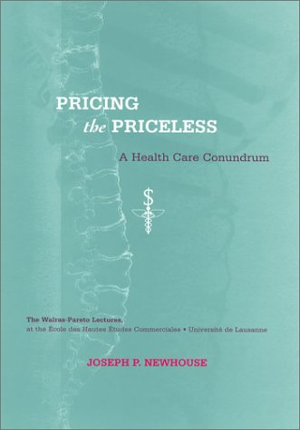 Pricing the Priceless: A Health Care Conundrum (Walras-Pareto Lectures)