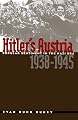 Hitler's Austria: Popular Sentiment in the Nazi Era, 1938-1945
