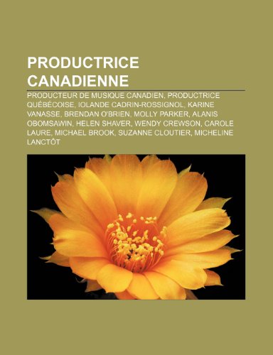 Produkt-Bild: Productrice Canadienne: Alanis Obomsawin, Wendy Crewson, Helen Shaver, Molly Parker, Suzanne Cloutier, Sarah Polley, Mary Walsh