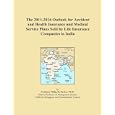 The 2011-2016 Outlook for Accident and Health Insurance and Medical Service Plans Sold by Life Insurance Companies in India'