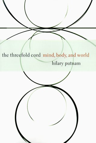 The Threefold Cord: Mind, Body and World (John Dewey Essays in Philosophy)